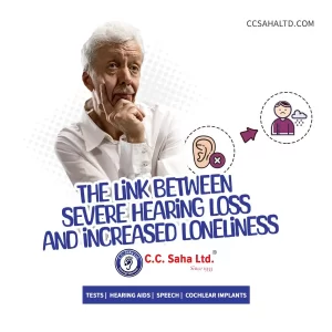 The Link Between Severe Hearing Loss and Increased Loneliness