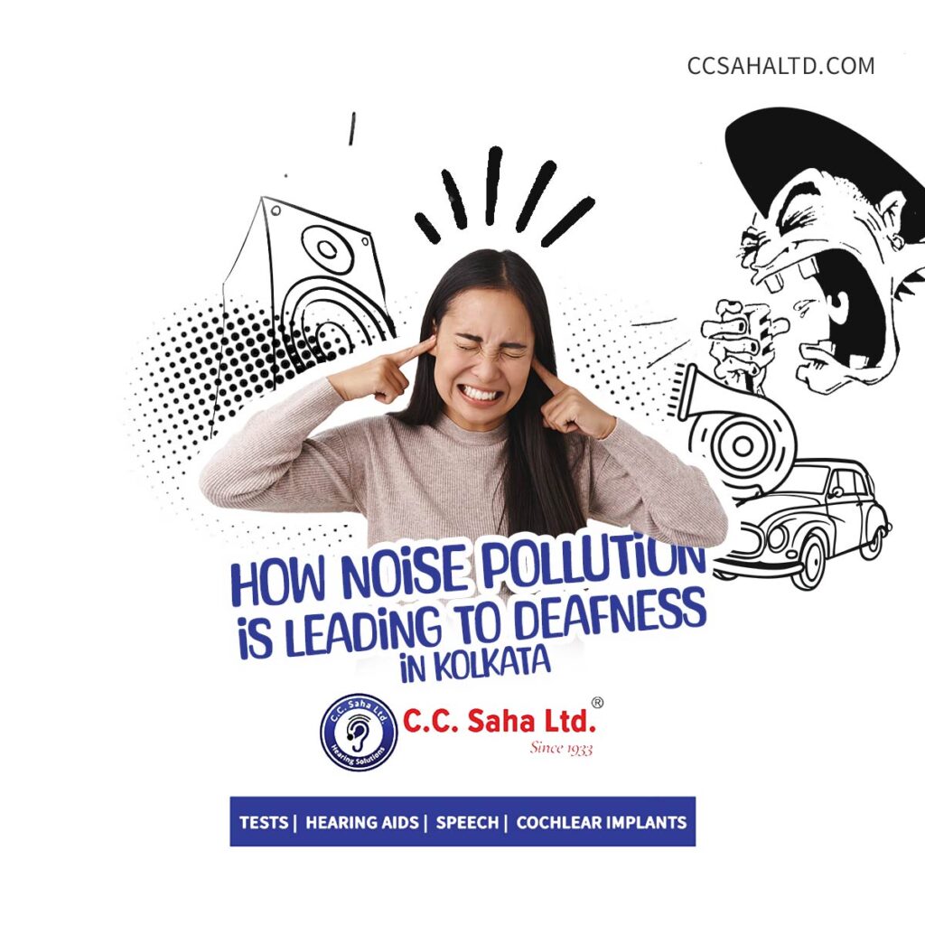 How-Noise-Pollution-is-leading-to-Deafness-in-Kolkata---CC-Saha-ltd