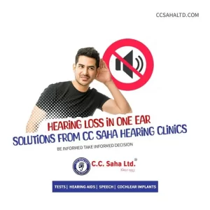 Hearing-Loss-in-One-Ear-–-Solutions-from-CC-Saha-Hearing-Clinics----24-Jan-25--CC-Saha-Ltd