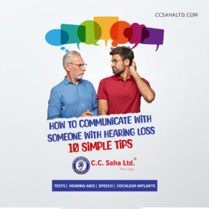 How to Communicate with Someone with Hearing Loss 10 Simple tips - CC Saha Ltd
