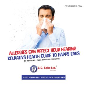 Allergies-Can-Affect-Your-Hearing-Kolkata-Health-Guide-to-Happy-Ears-Audiology-Avenue---CC-Saha-Ltd
